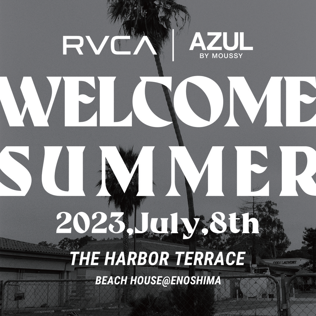 RVCA×AZUL Launch Party @ 『THE HARBOR TERRACE』 江ノ島