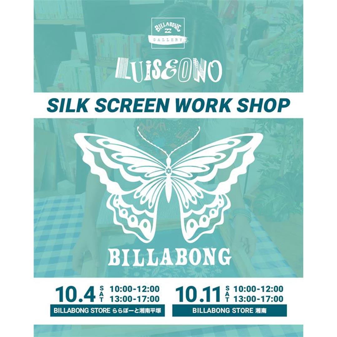 BILLABONG GALLERY × LUISE ONO シルクスクリーン ワークショップを開催いたします。