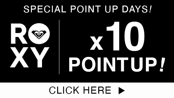 <期間限定>対象アイテムがPOINT10倍!!-ROXY